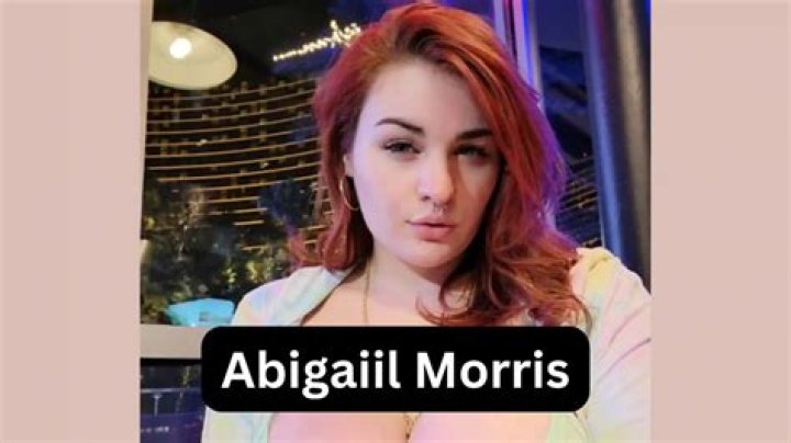 Abigaiil Morris - Age, Family, Bio