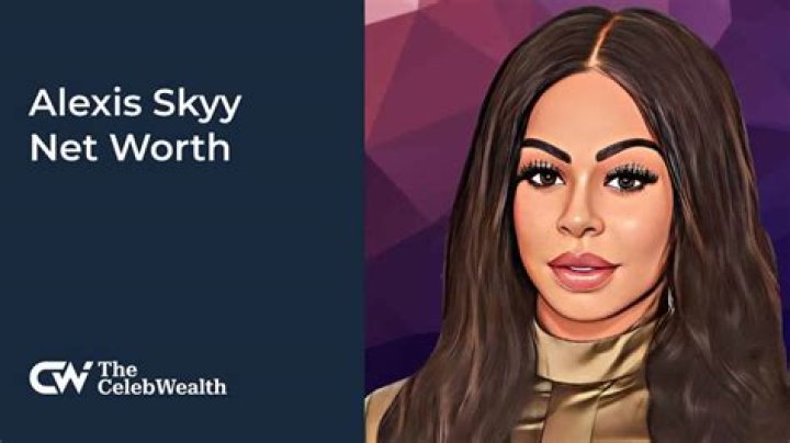 Alexis Skyy net worth