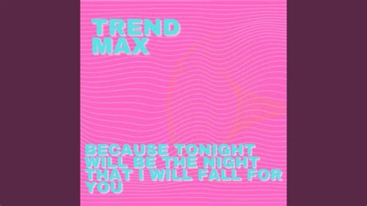 “Because Tonight Will Be The Night That I Will Fall For You” TikTok Song & Lyrics