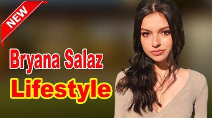 Bryana Salaz - Age, Family, Bio