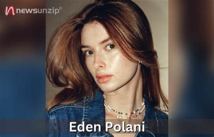 Eden Polani - Age, Family, Bio
