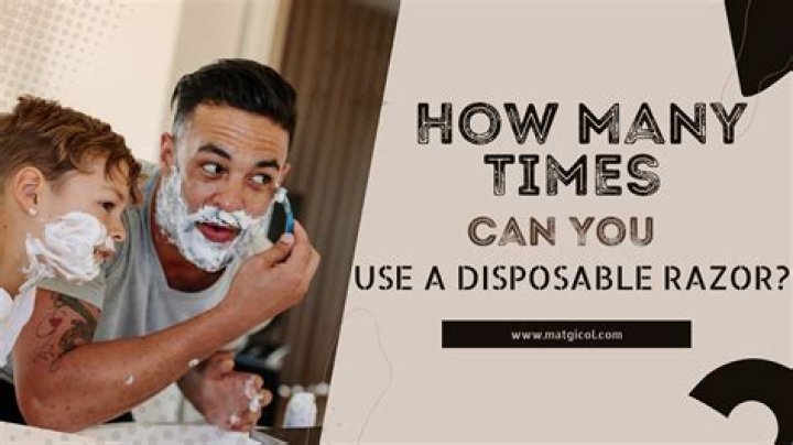 How many times can you use disposable razor?