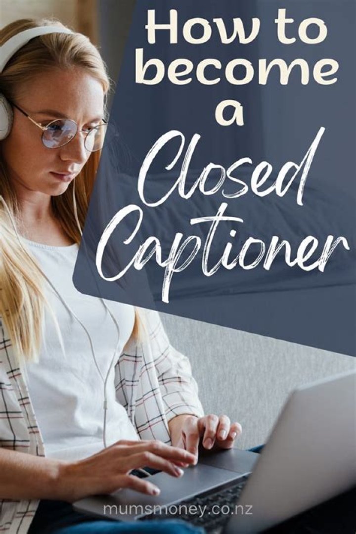 How to become a closed captioner
