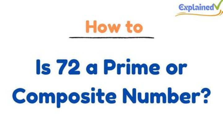 Is 72 a prime or composite number?