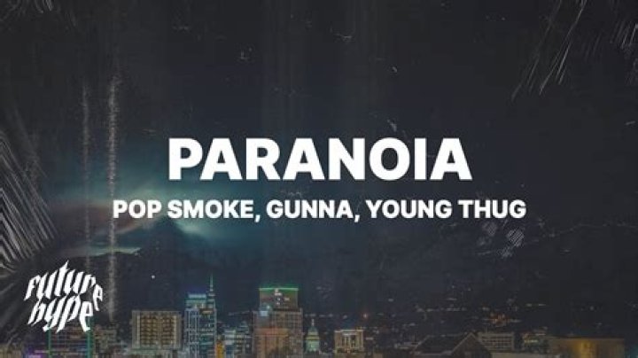 Lyrics: Pop Smoke – Paranoia Lyrics ft. Young Thug & Gunna