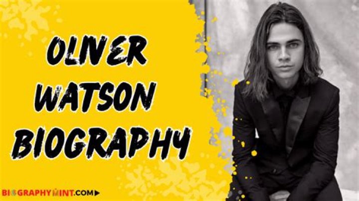 Oliver Watson - Trivia, Family, Bio