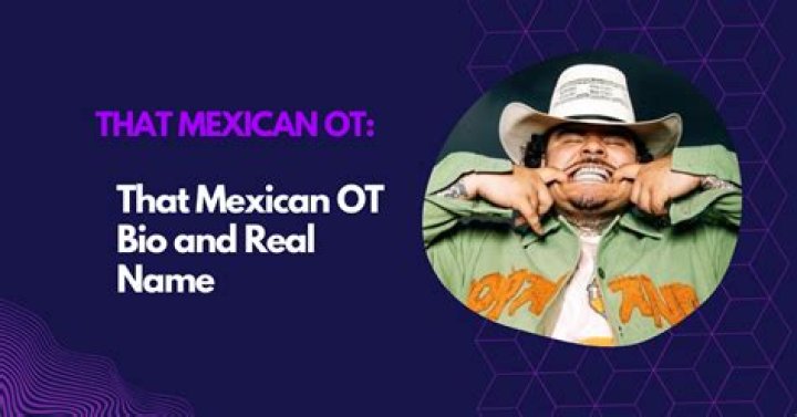 That Mexican OT - Age, Family, Bio