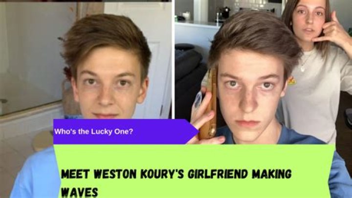 Weston Koury Net Worth, Age, Girlfriend, Family, Biography & More