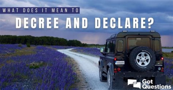 What does it mean to decree and declare?
