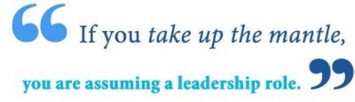 What does take up the mantle mean?