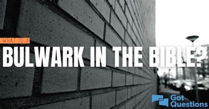 What is a bulwark in the Bible?