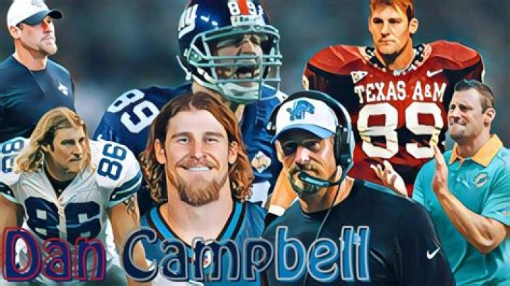What position did Dan Campbell play?