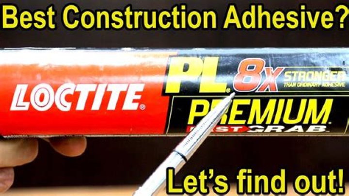 What’s the best construction adhesive?