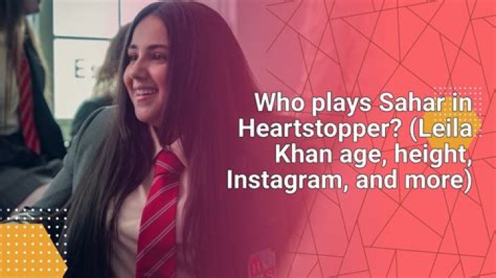 Who plays Sahar in Heartstopper? (Leila Khan age, height, and more!)