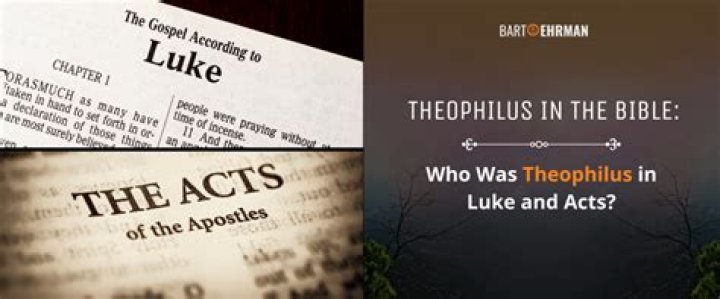 Who was Theophilus at the beginning of Luke and Acts?