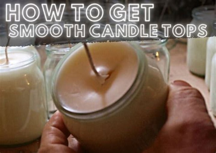 Why are my candles not smooth on top?