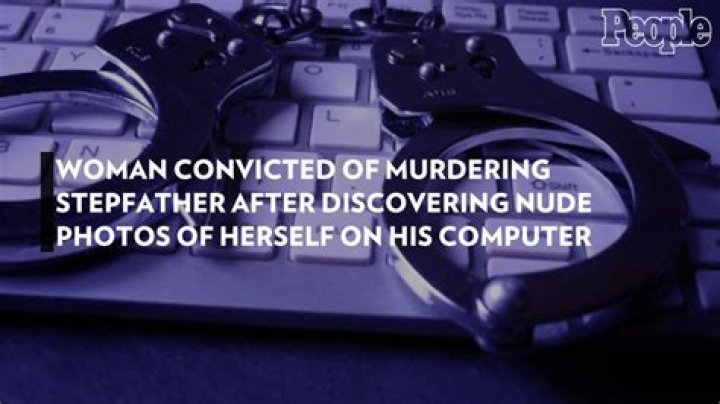 
Woman Convicted of Murdering Stepfather After Discovering Nude Photos of Herself on His Computer 